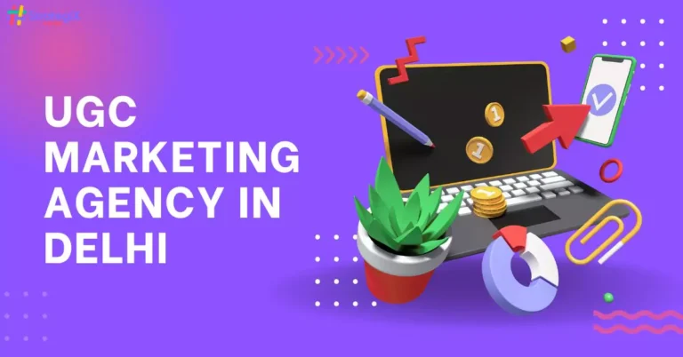UGC Marketing Agency in Delhi